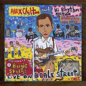 Alex and Hi Rhythm Section Chilton - Boogie Shoes: Live On Beale Street (LP)